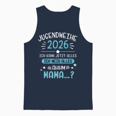 Jugendweihe 2026 Lustiger Spruch Weiß Alles Mama Für Jungs Unisex Tank Top - Navy