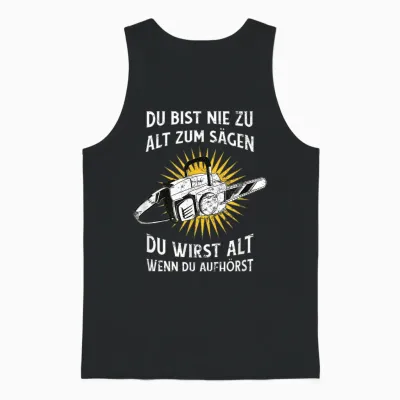 Nie Zu Alt Zum Sägen Kettensäge Wald Humor Unisex Tank Top - Black