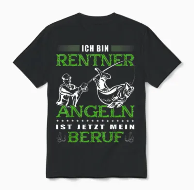 "ich Bin Rentner Angeln Ist Jetzt Mein Beruf" Lustige Angler Unisex T-Shirt - Black