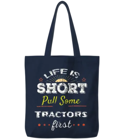 Life Is Short Pull Tractors T Shirt Funny Country Tote Bags - Navy