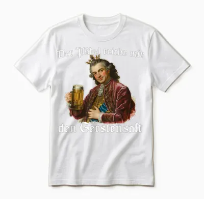 Der Pöbel Reiche Mir Den Gerstensaft Unisex T-Shirt - White
