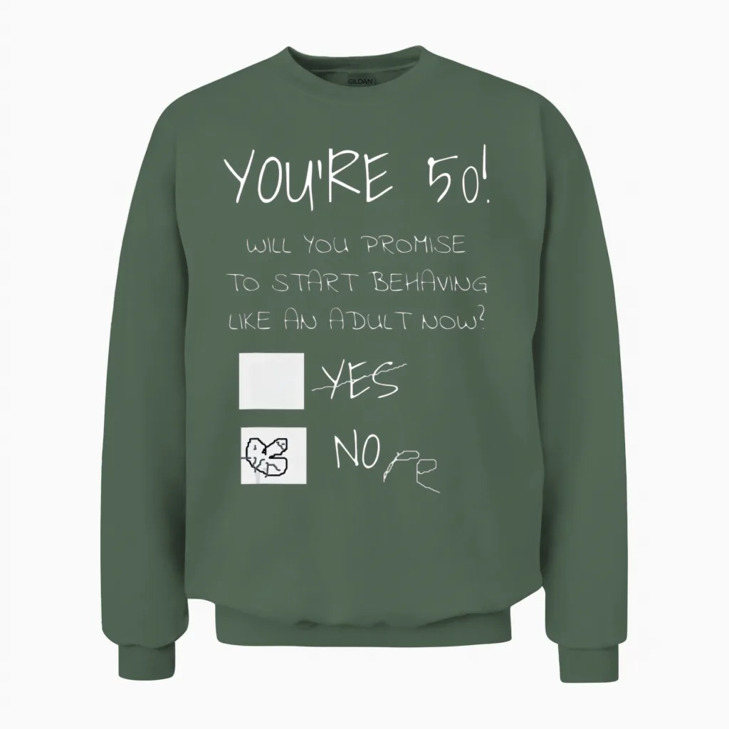 Funny 50th Birthday Gag Gift Idea 50 Years Old Unisex Sweatshirt in Military Green