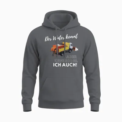 Der Winter Kommt, Aber Keine Sorge! - Ich Auch. Winterdienst Unisex Hoodie - Charcoal