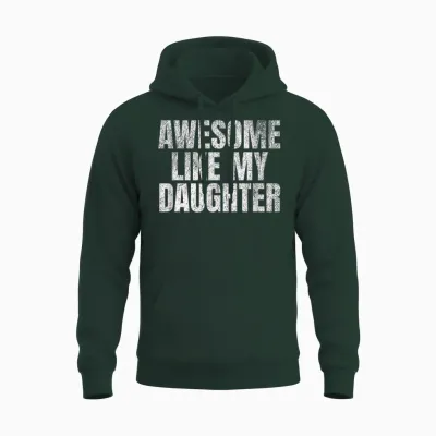 Super Wie Meine Tochter, Lustiger Vatertag Unisex Hoodie - Forest
