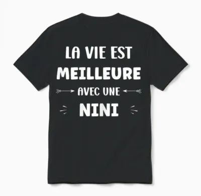 Humor Quote Nini Life Is Better with Nini T-Shirt, Black, Female X-Small Unisex T-Shirt - Black