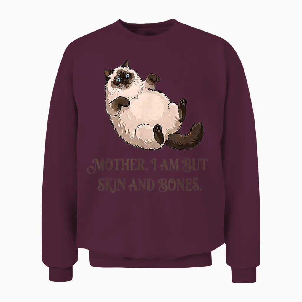 Katzenmutter I Am but Skin and Bones Lustiges Fat-Cat Meme Zitat Unisex Sweatshirt in Maroon