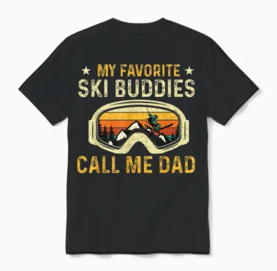 My Favorite Ski Buddies Call Me Dad - Skier Skiing Lover Unisex T-Shirt - Black