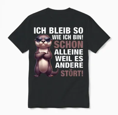 T-Shirt with German Text "ich Bleib So Wie Ich Bin [german Language] [german, Black Unisex T-Shirt - Black