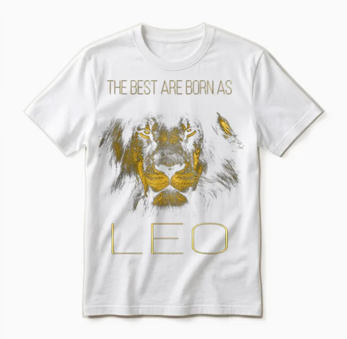 The Best Are Born as Leo Proud Like a Lion Tee Man Woman Unisex T-Shirt in White
