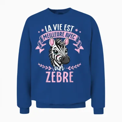 Life Is Better with a Zebra - Sweet Zebra T-Shirt, Black, S Unisex Sweatshirt - Royal