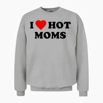 I Love Hot Moms T-Shirt I Heart Hot Moms T-Shirt, White Unisex Sweatshirt - Ash
