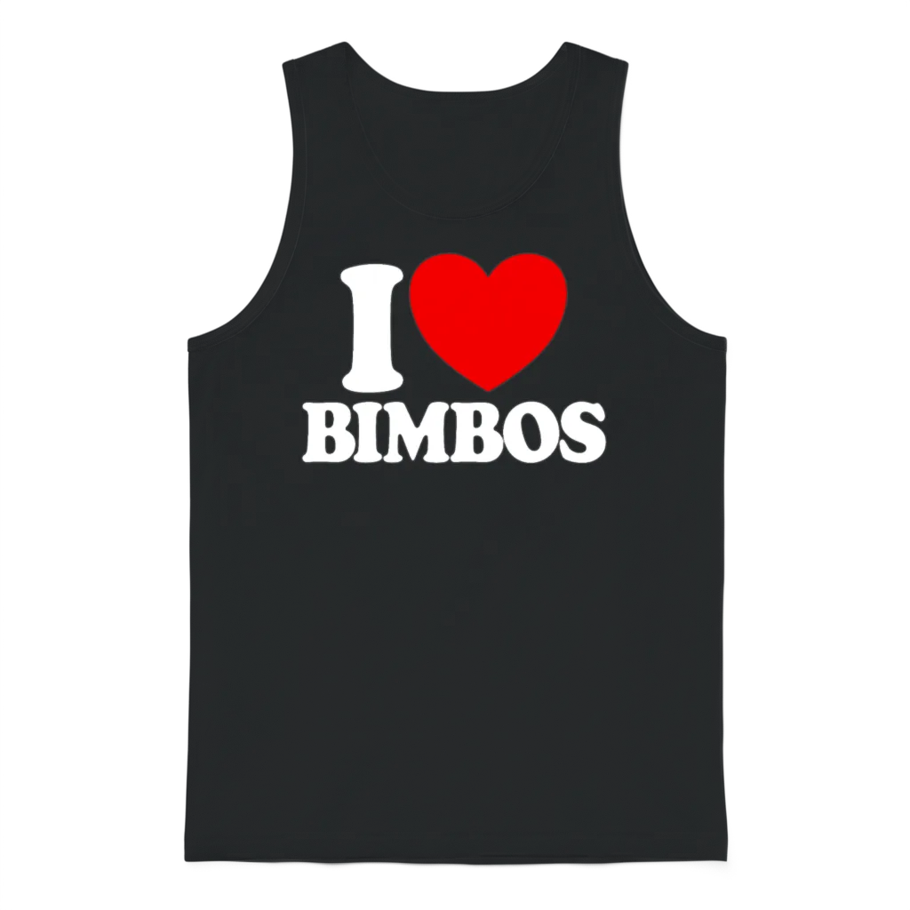 I Love Bimbos Bimbo Dolls Funny Mens I Love Bimbos Unisex Tank Top - Black