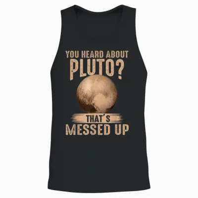 You Heard About Pluto? That's Messed Up Psych Unisex Tank Top - Black