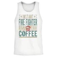 Instant Fire Fighter Just Add Coffee Unisex Tank Top - White – 2