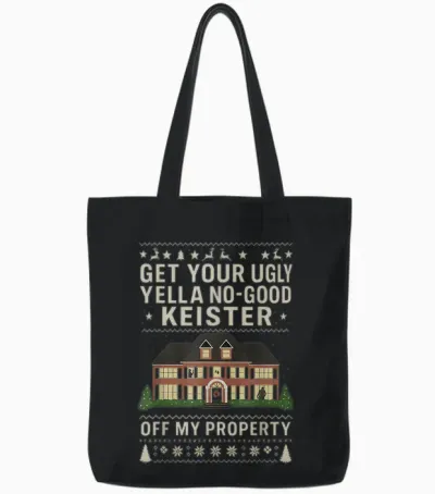 Get Your Ugly Yella No-Good Keister off My Property Movie Tote Bags - Black