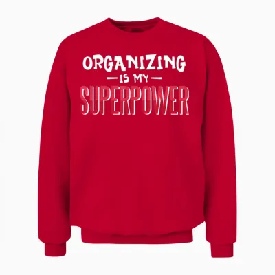 L'organisation Est Mon Super Pouvoir Unisex Sweatshirt - Red