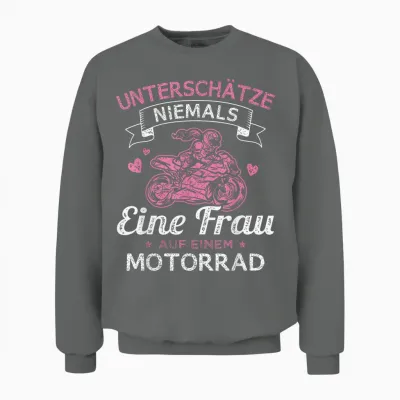 Unterschätze Niemals Eine Frau Auf Einem Motorrad Bikerin Unisex Sweatshirt - Graphite Heather