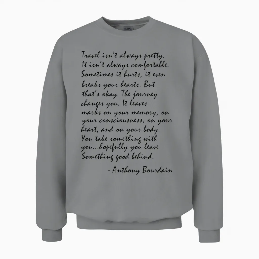 Bourdain Travel Quote Unisex Sweatshirt in Sport Grey