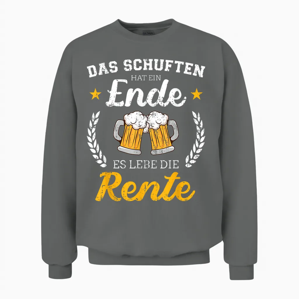 Schuften Hat Eine Ende Es Lebe Rente Für Rentner Ruhestand Unisex Sweatshirt in Graphite Heather