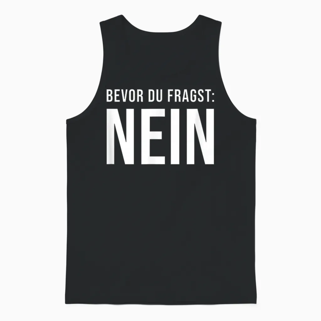 T-Shirt with German Text "bevor Du Fragst Nein [german Language Unisex Tank Top in Black