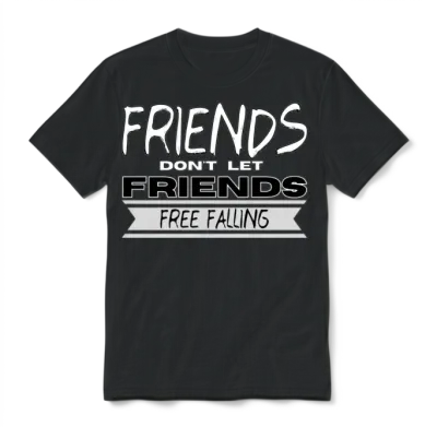 Friends Don't Let Friends Free Falling Unisex T-Shirt - Black
