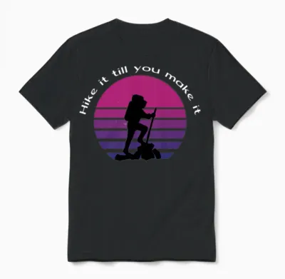 Hike It Till You Make It Unisex T-Shirt - Black