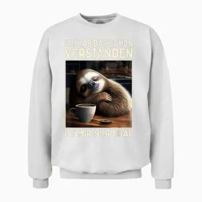 Hab Das Schon Verstanden Ist Mir Nur Egal Süßes Slotier T-Shirt, Black Unisex Sweatshirt - White