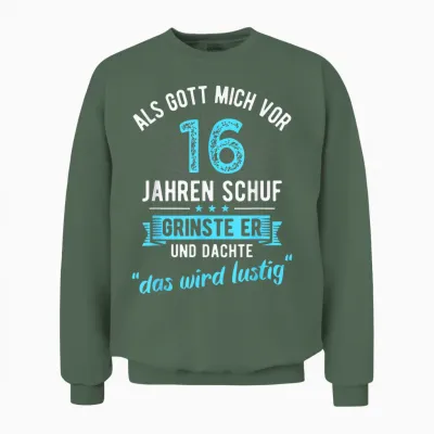 16th Birthday as Gott Mich Vor 16 Jahen Created T-Shirt, Black Unisex Sweatshirt - Military Green