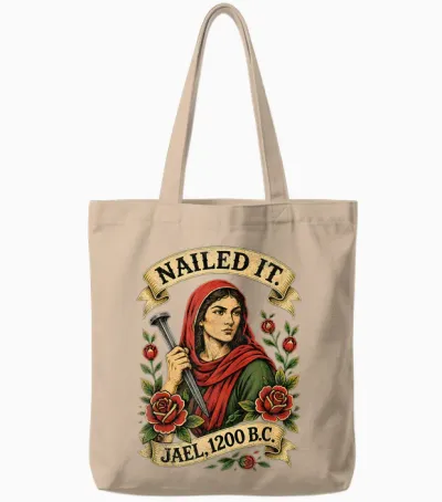 Nailed It Jael 1200 Bc Funny Ancient Feminist Religious Tote Bags - Natural