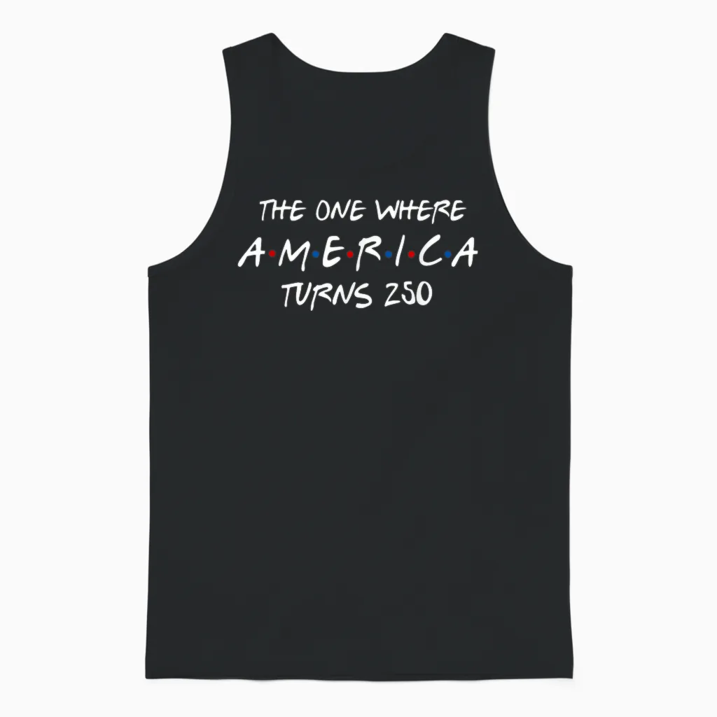 The One Where America Turns 250 Years 4th of July Patriotic Unisex Tank Top in Black