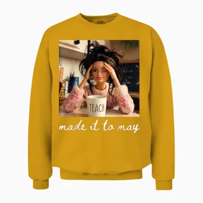 End of School Made It to May Funny Last Day Teacher Meme Unisex Sweatshirt - Gold