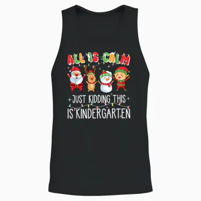 All Is Calm Just Kidding This Is Kindergarten Unisex Tank Top - Black