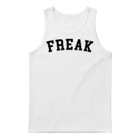Freak Funny Quote — Memes & Humor Unisex Tank Top - White – 1
