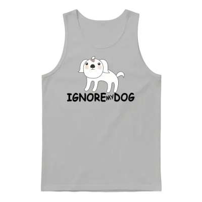 Ignore My Dog Funny Dog Pun Unisex Tank Top - Ash