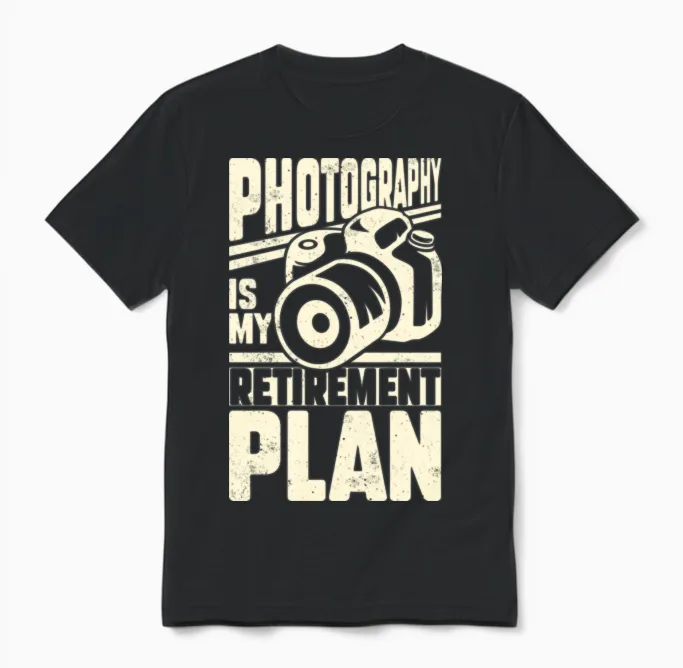 Photography Is My Retirement Plan Unisex T-Shirt in Black