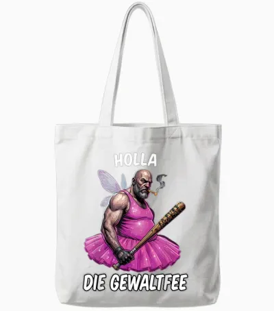 Holla Die Gewaltfee Meme Party Sarkasmus Lustige Sprüche Tote Bags - White