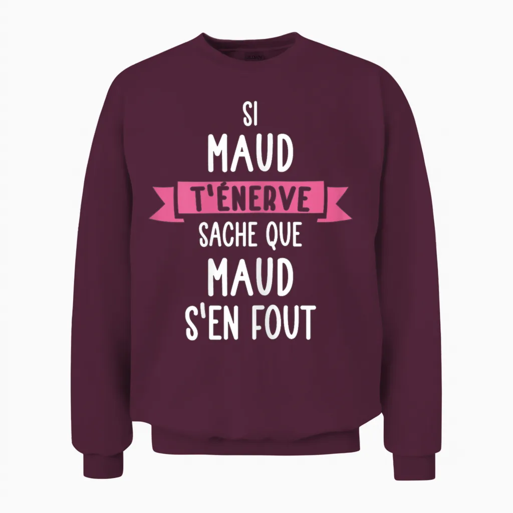 Gift Woman Humour Name Personalised Maud T-Shirt, Black Unisex Sweatshirt in Maroon