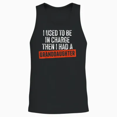 I Used to Be in Charge Then I Had a Granddaughter Unisex Tank Top - Black