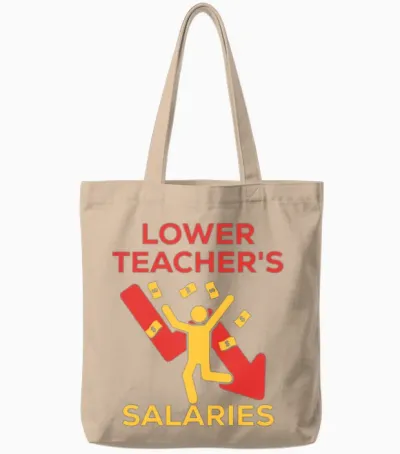Lower Teacher's Salaries Meme for Us Teachers Tote Bags - Natural