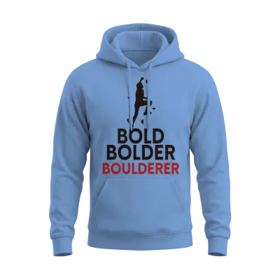 Bold Bolder Boulderer Bouldering Unisex Hoodie - Carolina Blue