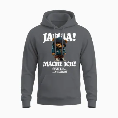 Jahaa Mache Ich Später Vielleicht Funny Teddy with Sayings T-Shirt, Black Unisex Hoodie - Charcoal