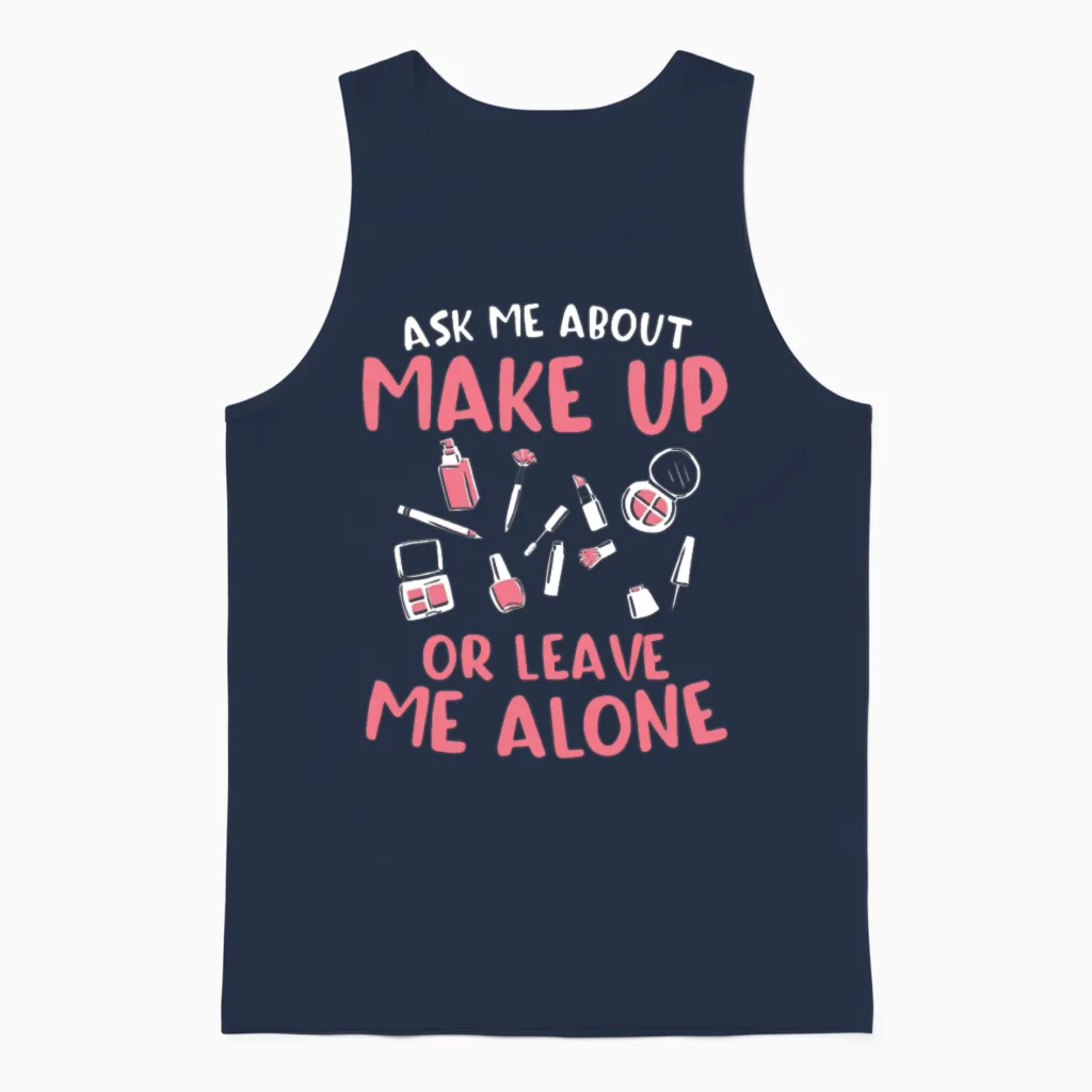 Ask Me About Make Up or Leave Me Alone Cosmetology Unisex Tank Top in Navy