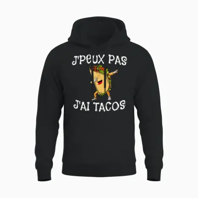 Je Peux Pas J'ai Tacos Humour Dabbing Blague Rire Mexique Unisex Hoodie - Black