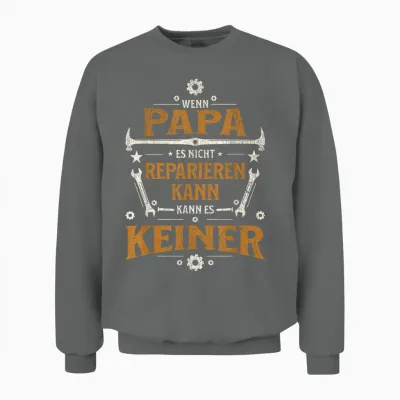 Wenn Papa Es Nicht Reparieren Kann Lustiges Handwerker Papa Unisex Sweatshirt - Graphite Heather