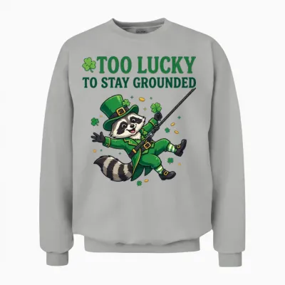 Too Lucky to Stay Grounded Funny Raccoon Unisex Sweatshirt - Ash