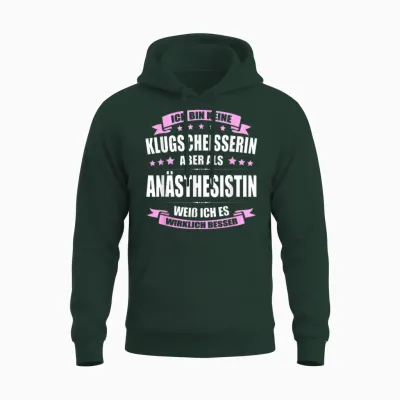 Ich Bin Keine Klugscheisserin Anästhesistin Anästhesie Unisex Hoodie - Forest