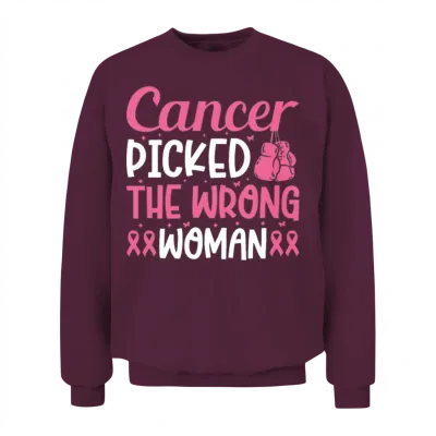Cancer Picked the Wrong Woman Breast Cancer Unisex Sweatshirt - Maroon