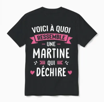 Woman Humour Personalised Gift Martine Qui Déchire T-Shirt, Black, Female X-Small Unisex T-Shirt - Black