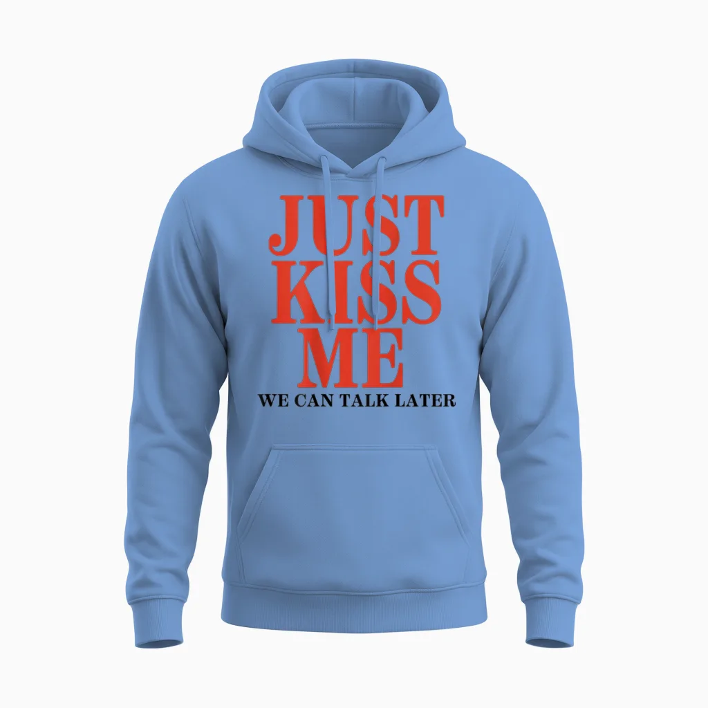 Funny Just Kiss Me We Can Talk Later Valentine's Day T-Shirt, White, S Unisex Hoodie in Carolina Blue