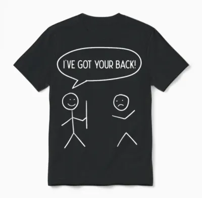 I Got Your Back - Funny Stickman Sarcasm Friendship Gift Unisex T-Shirt - Black